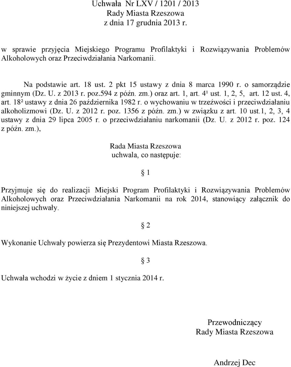 o samorządzie gminnym (Dz. U. z 2013 r. poz.594 z późn. zm.) oraz art. 1, art. 4¹ ust. 1, 2, 5, art. 12 ust. 4, art. 18² ustawy z dnia 26 października 1982 r.