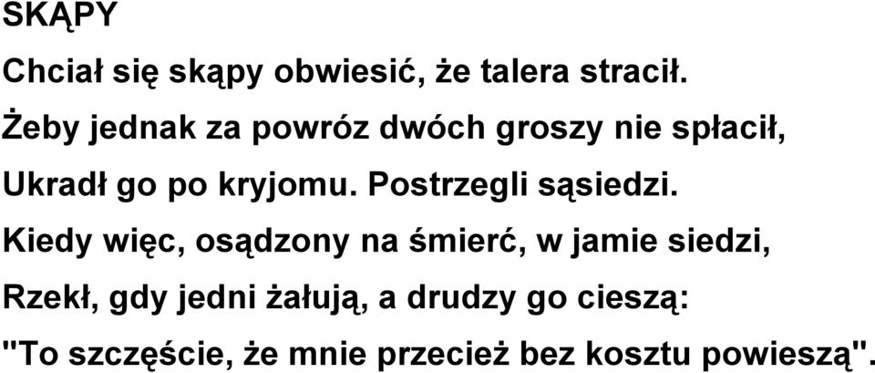 Postrzegli sąsiedzi.