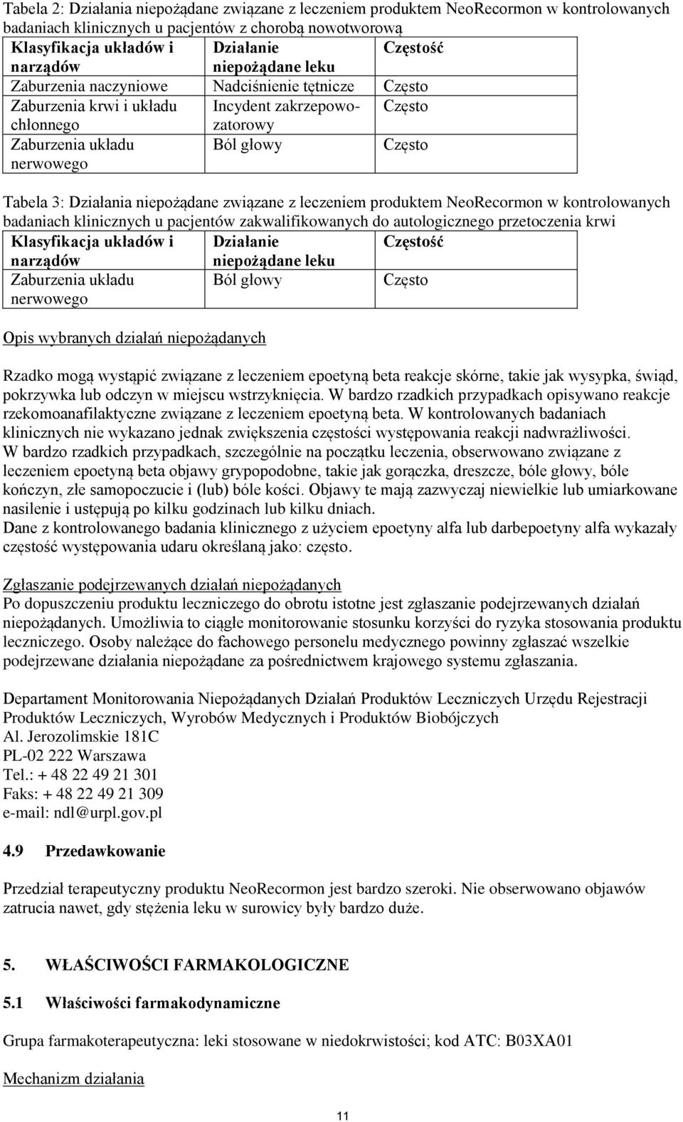 Działania niepożądane związane z leczeniem produktem NeoRecormon w kontrolowanych badaniach klinicznych u pacjentów zakwalifikowanych do autologicznego przetoczenia krwi Klasyfikacja układów i