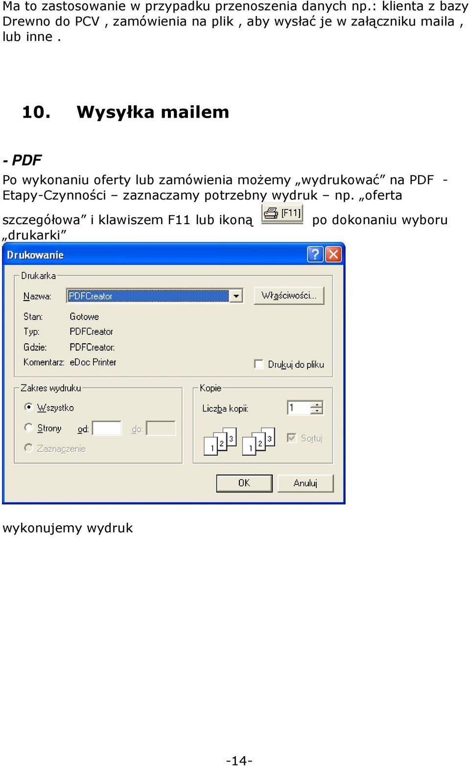 10. Wysyłka mailem - PDF Po wykonaniu oferty lub zamówienia moŝemy wydrukować na PDF -