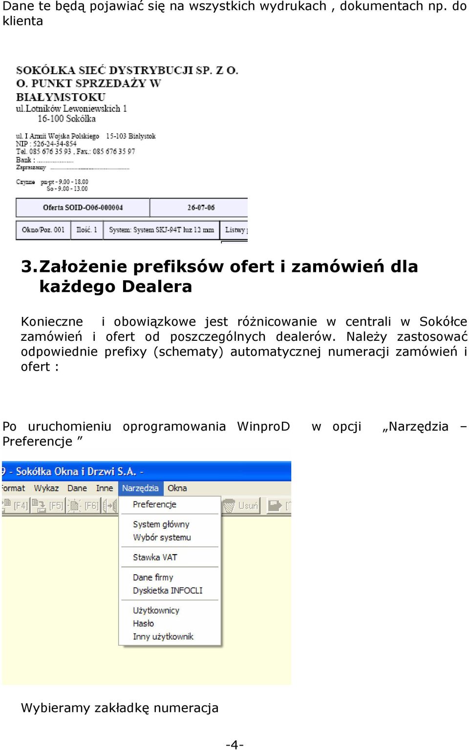 w Sokółce zamówień i ofert od poszczególnych dealerów.