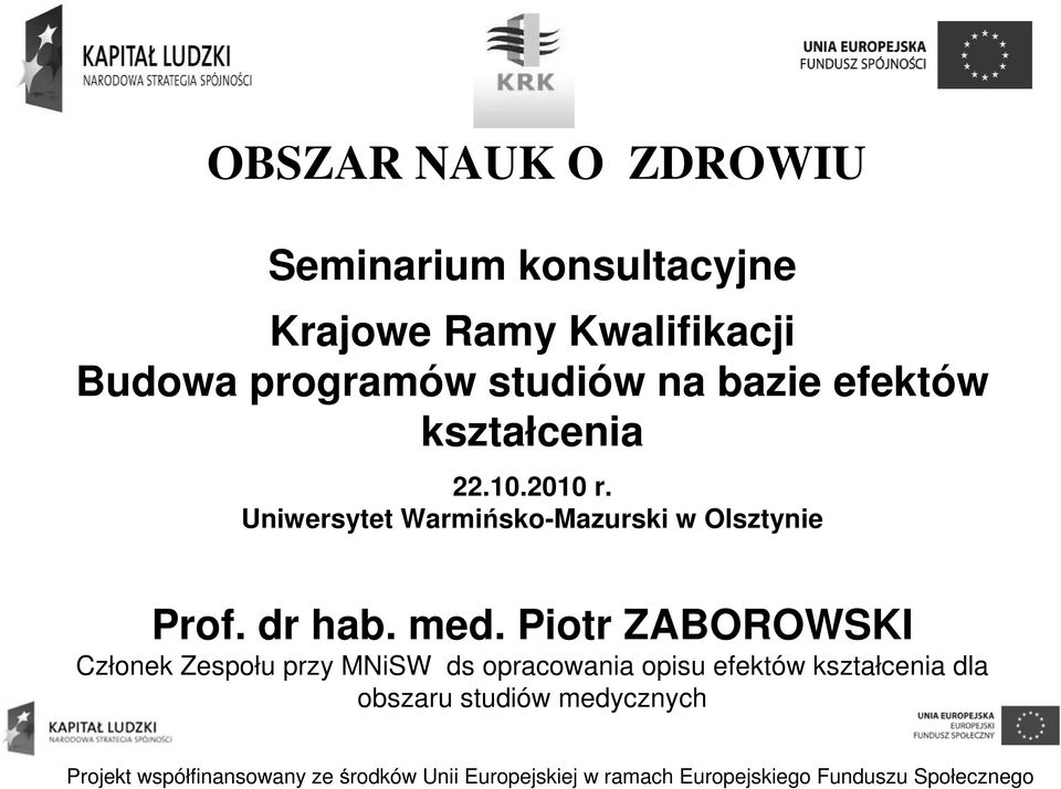 Uniwersytet Warmińsko-Mazurski w Olsztynie Prof. dr hab. med.