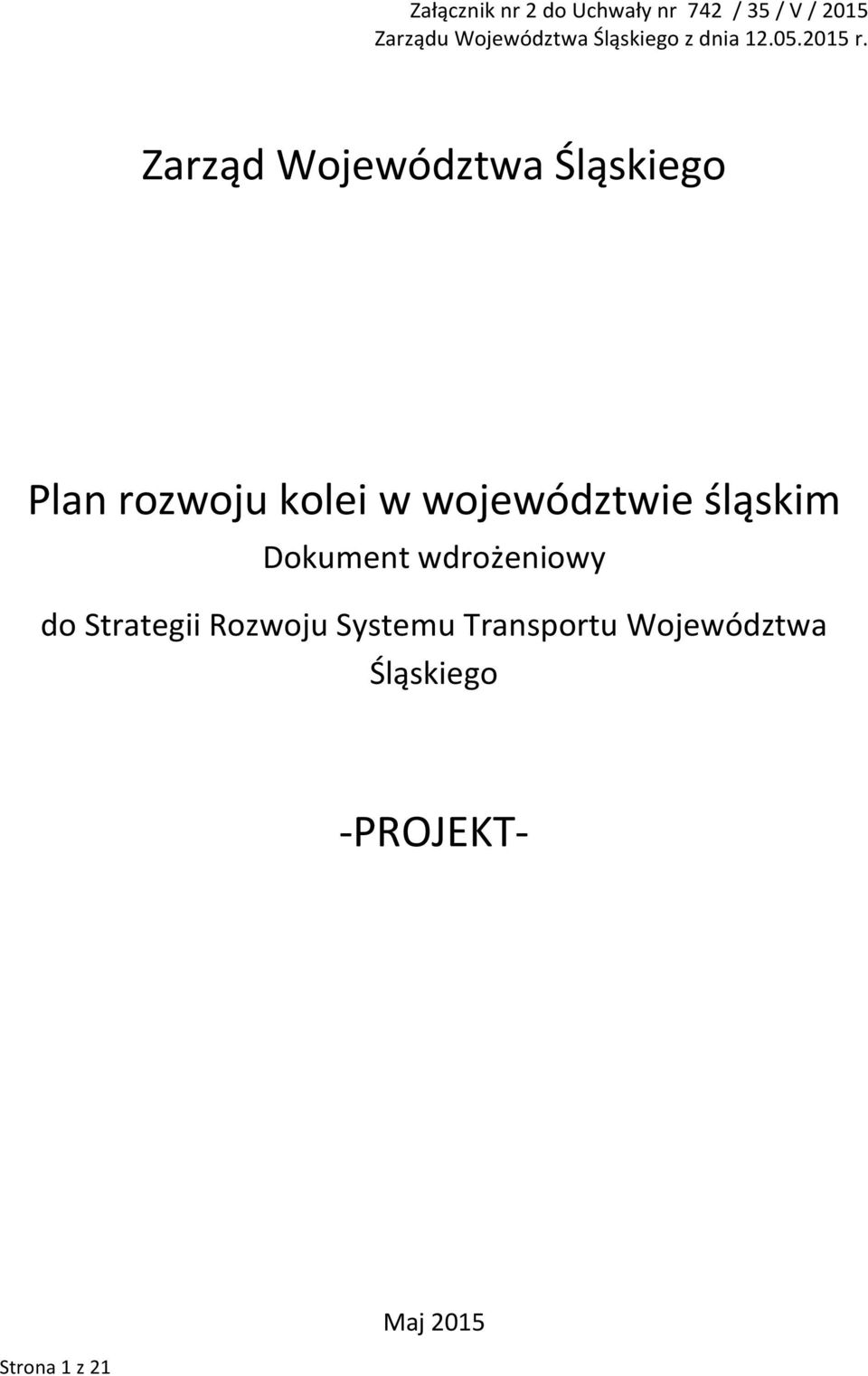 Zarząd Województwa Śląskiego Plan rozwoju kolei w województwie śląskim