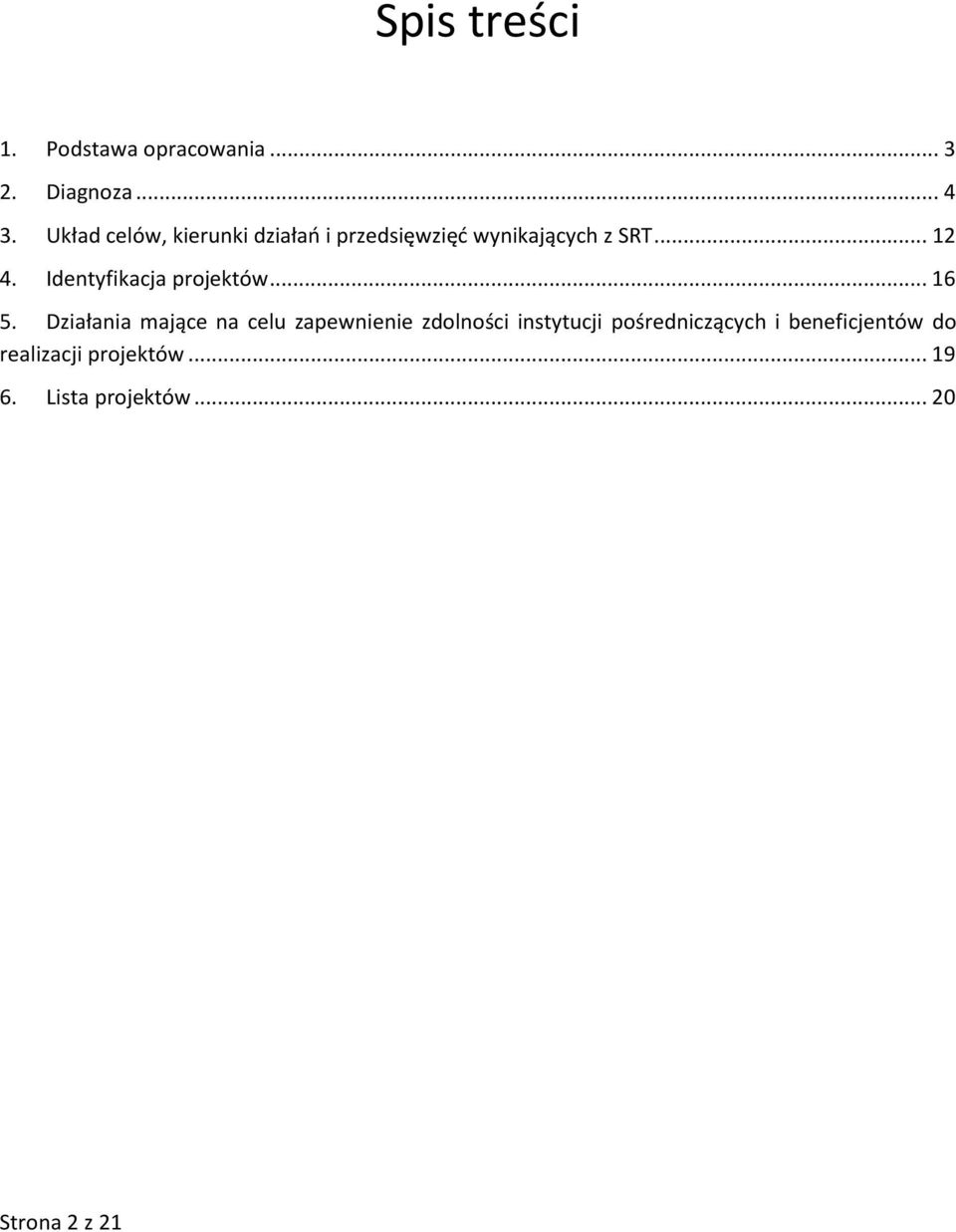 Identyfikacja projektów... 16 5.