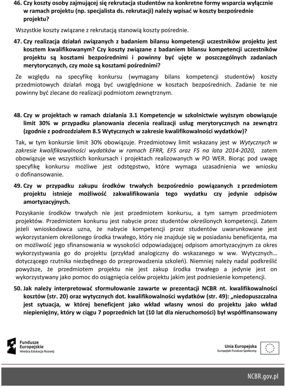 Czy koszty związane z badaniem bilansu kompetencji uczestników projektu są kosztami bezpośrednimi i powinny być ujęte w poszczególnych zadaniach merytorycznych, czy może są kosztami pośrednimi?