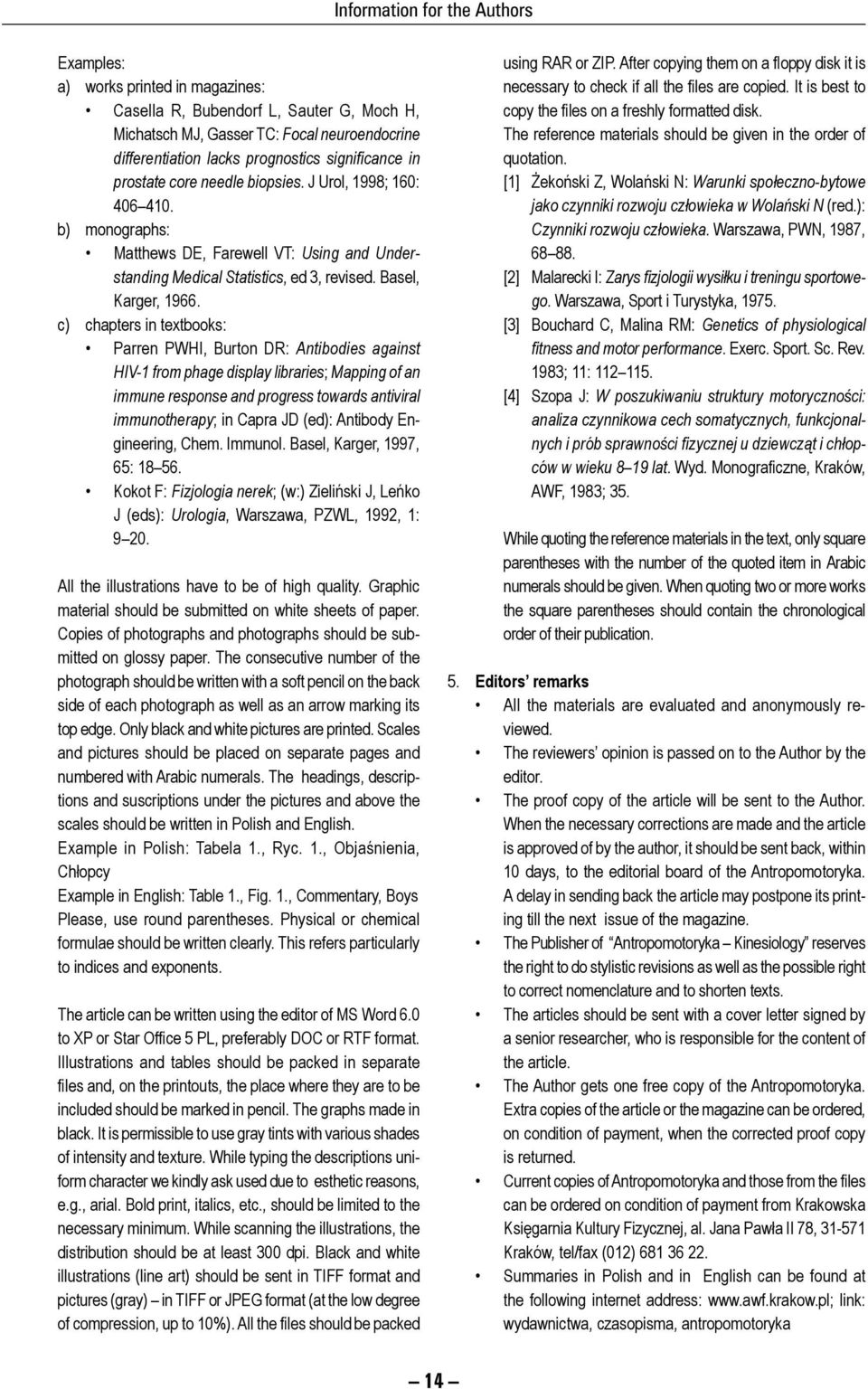 c) chapters in textbooks: Parren PWHI, Burton DR: Antibodies against HIV-1 from phage display libraries; Mapping of an immune response and progress towards antiviral immunotherapy; in Capra JD (ed):