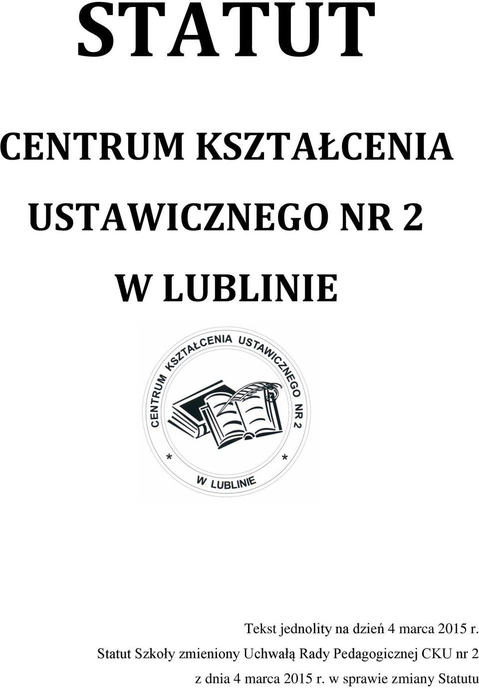 Statut Szkoły zmieniony Uchwałą Rady Pedagogicznej