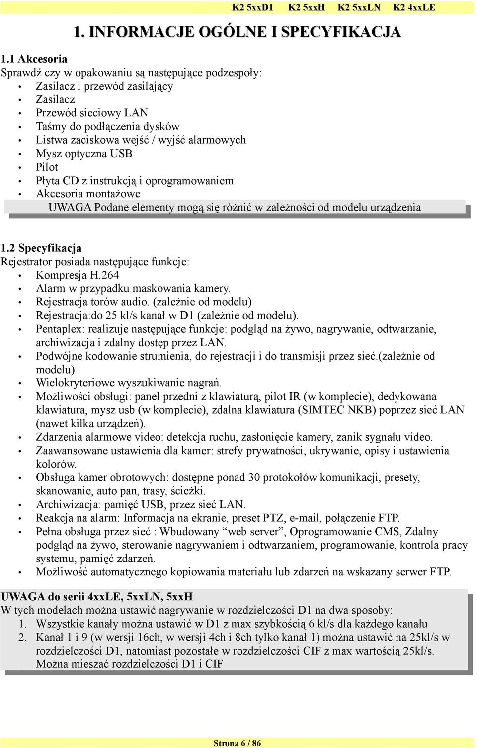 optyczna USB Pilot Płyta CD z instrukcją i oprogramowaniem Akcesoria montażowe UWAGA Podane elementy mogą się różnić w zależności od modelu urządzenia 1.