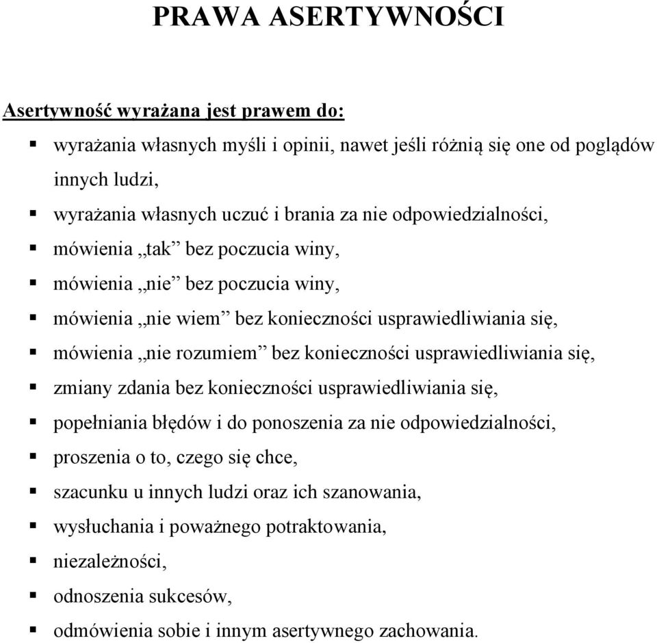 rozumiem bez konieczności usprawiedliwiania się, zmiany zdania bez konieczności usprawiedliwiania się, popełniania błędów i do ponoszenia za nie odpowiedzialności, proszenia o