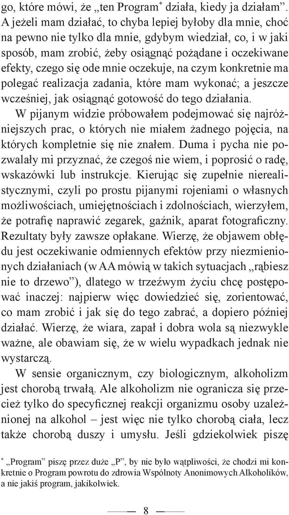 mnie oczekuje, na czym konkretnie ma polegać realizacja zadania, które mam wykonać; a jeszcze wcześniej, jak osiągnąć gotowość do tego działania.