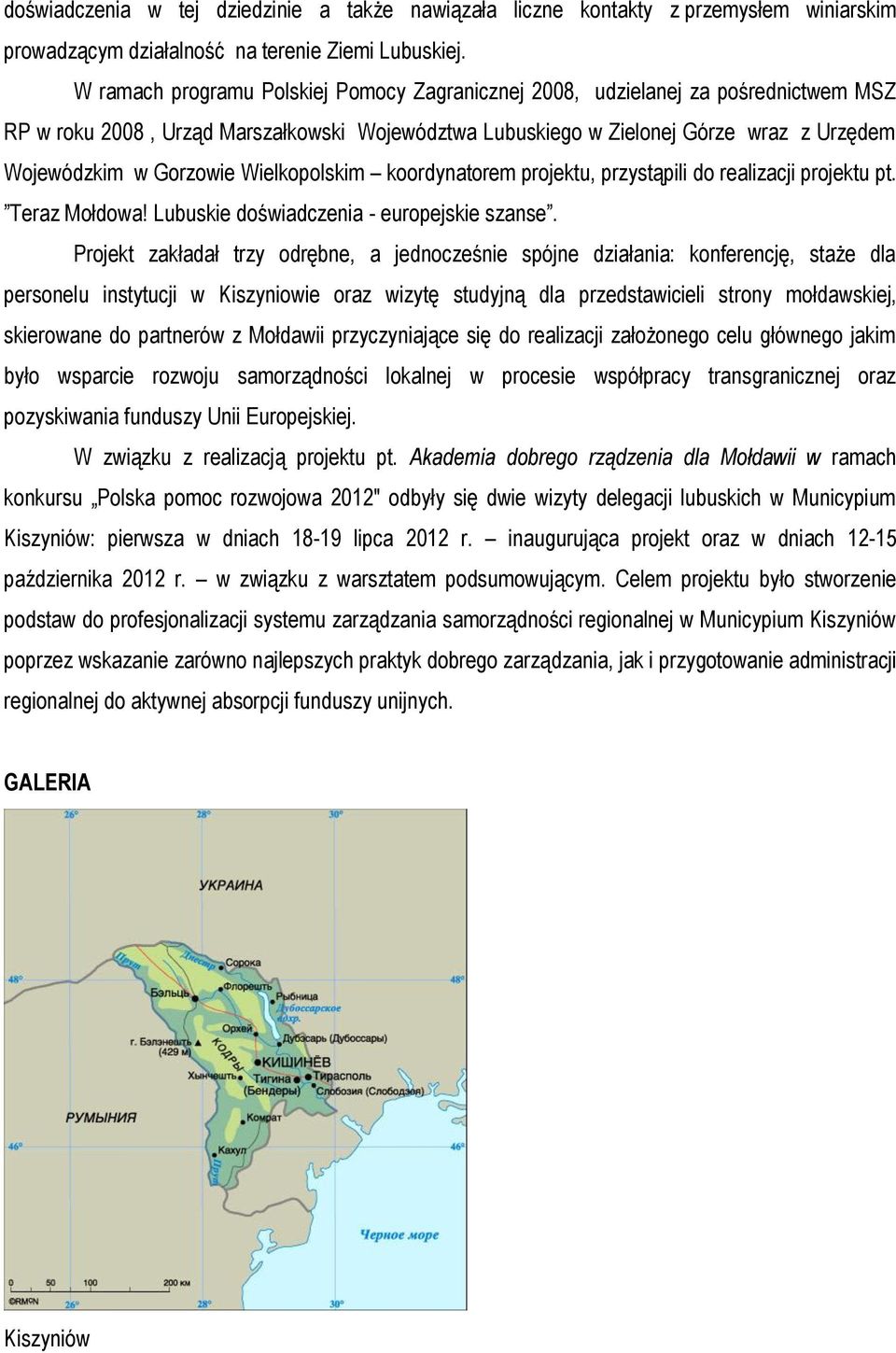 Wielkopolskim koordynatorem projektu, przystąpili do realizacji projektu pt. Teraz Mołdowa! Lubuskie doświadczenia - europejskie szanse.