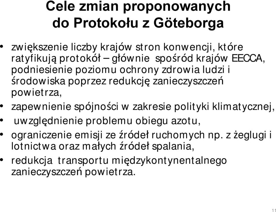 zapewnienie spójności w zakresie polityki klimatycznej, uwzględnienie problemu obiegu azotu, ograniczenie emisji ze źródeł