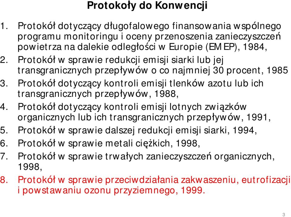 Protokół dotyczący kontroli emisji tlenków azotu lub ich transgranicznych przepływów, 1988, 4.