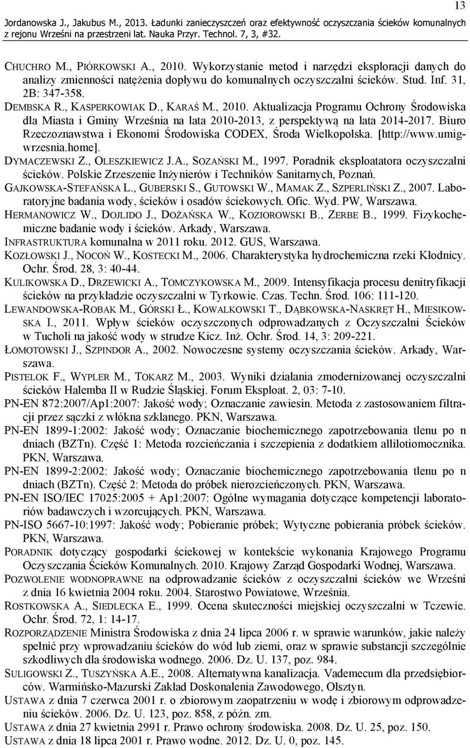 Aktualizacja Programu Ochrony Środowiska dla Miasta i Gminy Września na lata 2010-2013, z perspektywą na lata 2014-2017. Biuro Rzeczoznawstwa i Ekonomi Środowiska CODEX, Środa Wielkopolska.