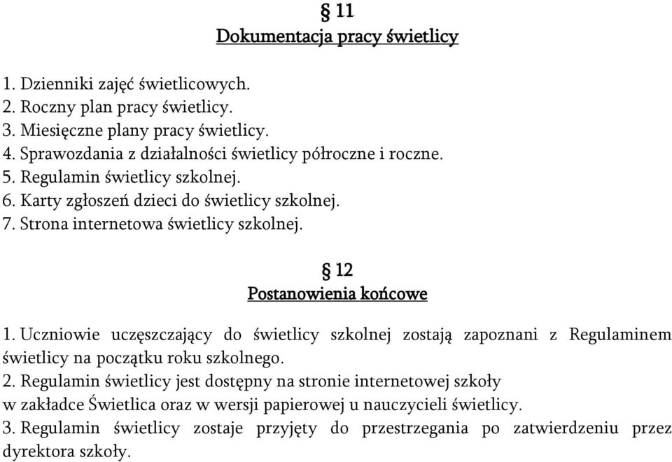 Strona internetowa świetlicy szkolnej. 12 Postanowienia końcowe 1.