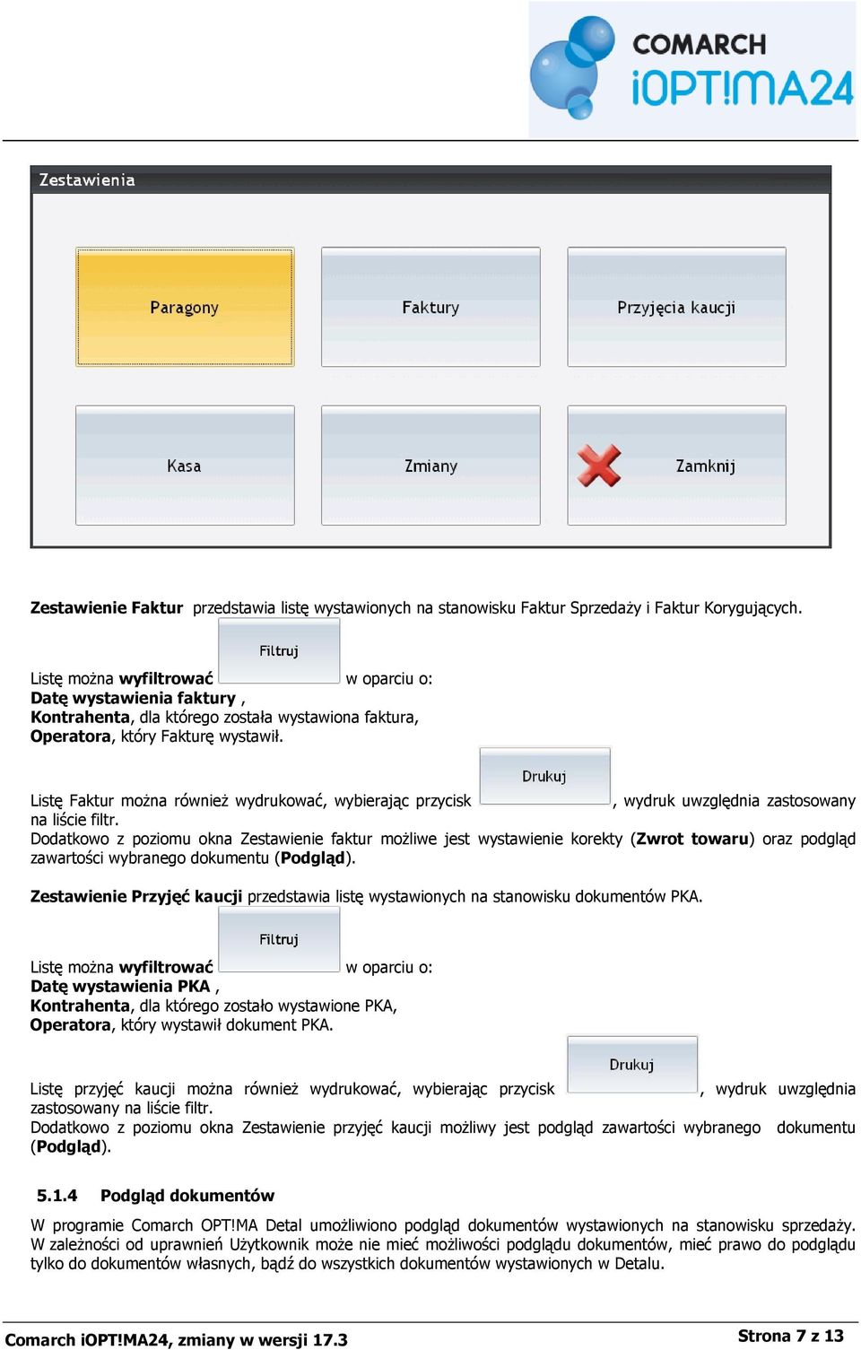 Listę Faktur można również wydrukować, wybierając przycisk, wydruk uwzględnia zastosowany na liście filtr.