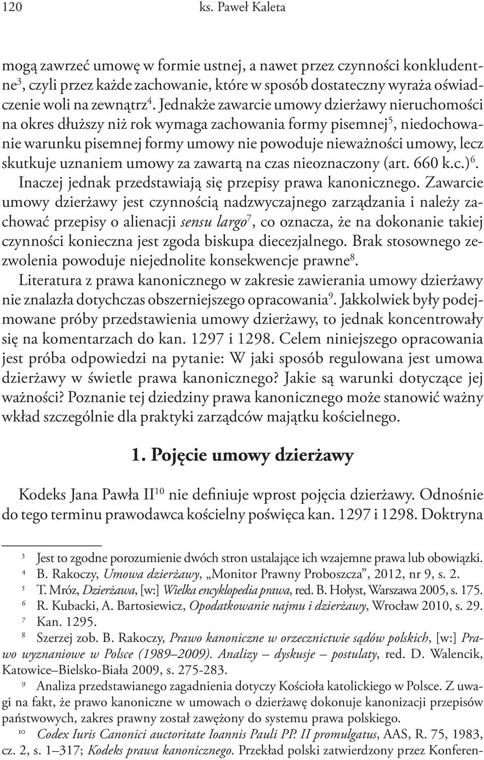 uznaniem umowy za zawartą na czas nieoznaczony (art. 660 k.c.) 6. Inaczej jednak przedstawiają się przepisy prawa kanonicznego.