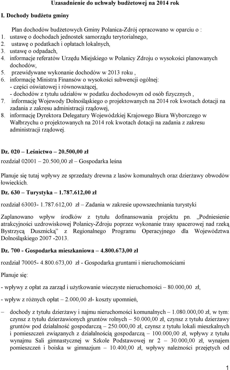 informacje referatów Urzędu Miejskiego w Polanicy Zdroju o wysokości planowanych dochodów, 5. przewidywane wykonanie dochodów w 2013 roku, 6.