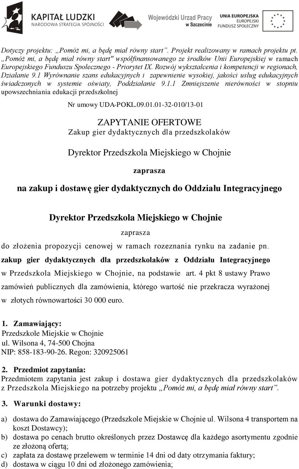 Rozwój wykształcenia i kompetencji w regionach, Działanie 9. Wyrównanie szans edukacyjnych i zapewnienie wysokiej, jakości usług edukacyjnych świadczonych w systemie oświaty, Poddziałanie 9.