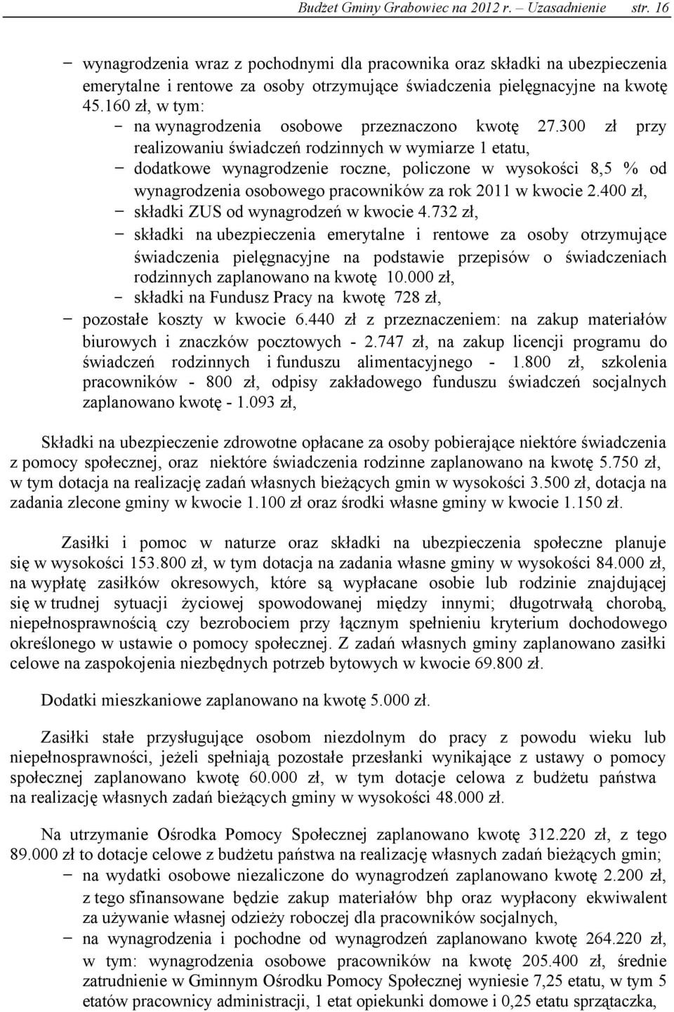 160 zł, w tym: - na wynagrodzenia osobowe przeznaczono kwotę 27.