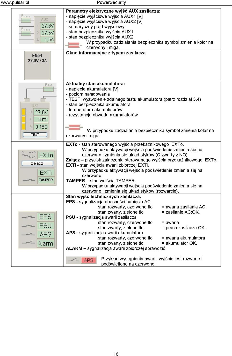 Okno informacyjne z typem zasilacza Aktualny stan akumulatora: - napięcie akumulatora [V] - poziom naładowania - TEST: wyzwolenie zdalnego testu akumulatora (patrz rozdział 5.