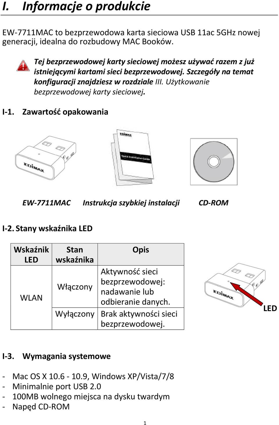 Użytkowanie bezprzewodowej karty sieciowej. I 1. Zawartość opakowania EW 7711MAC Instrukcja szybkiej instalacji CD ROM I 2.