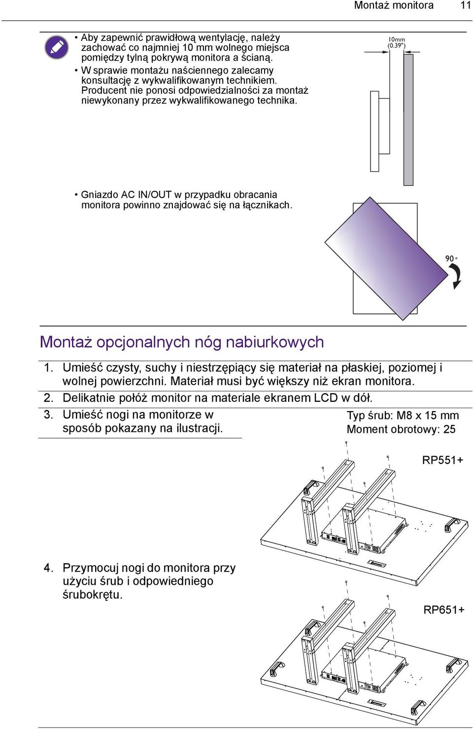 39") Gniazdo AC IN/OUT w przypadku obracania monitora powinno znajdować się na łącznikach. Montaż opcjonalnych nóg nabiurkowych 1.