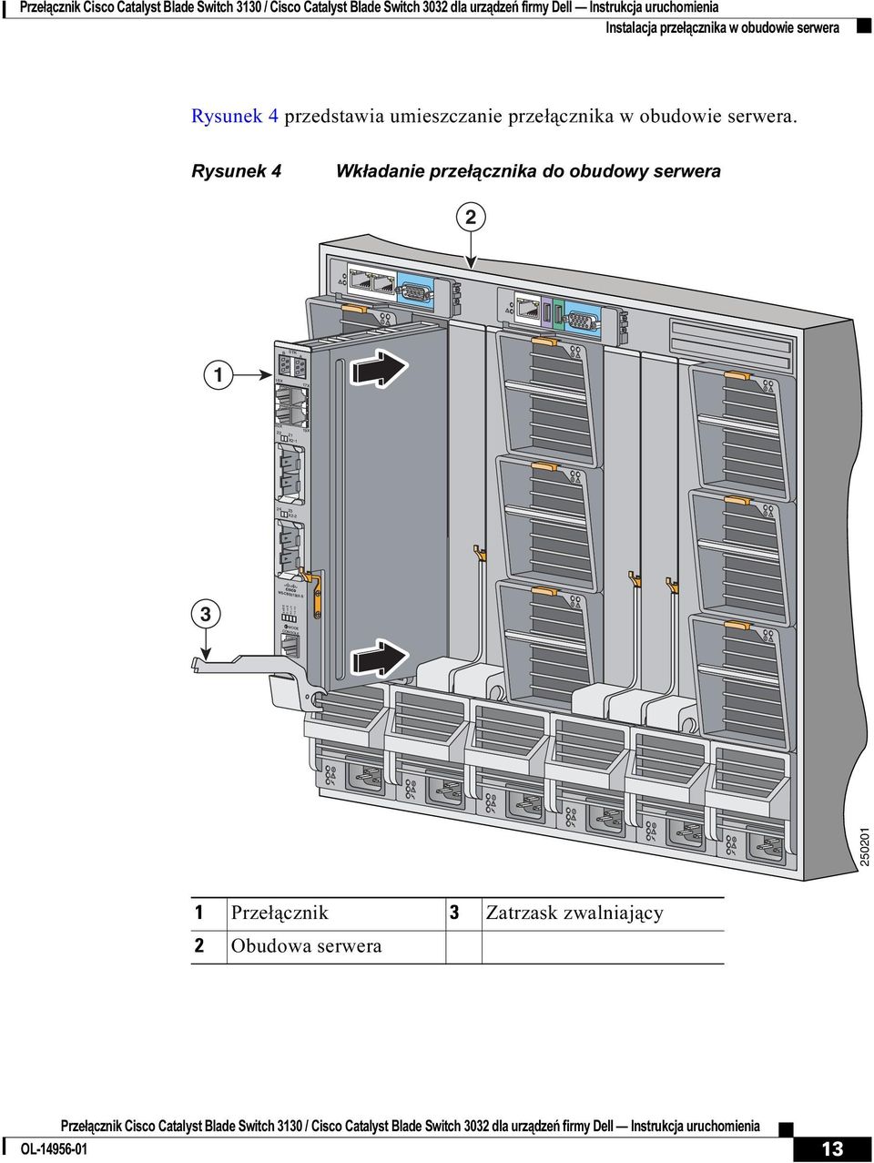 Rysunek 4 Wkładanie przełącznika do obudowy serwera 2 1 18X STK B A 17X 20X 19X 22