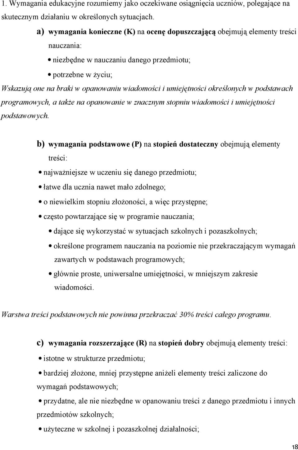 kreślnych w pdstawach prgramwych, a także na panwanie w znacznym stpniu wiadmści i umiejętnści pdstawwych.