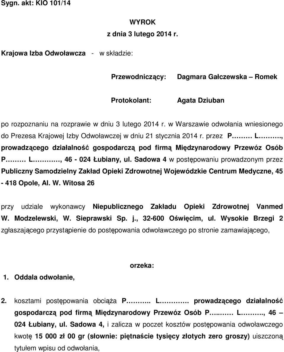 w Warszawie odwołania wniesionego do Prezesa Krajowej Izby Odwoławczej w dniu 21 stycznia 2014 r. przez P L.