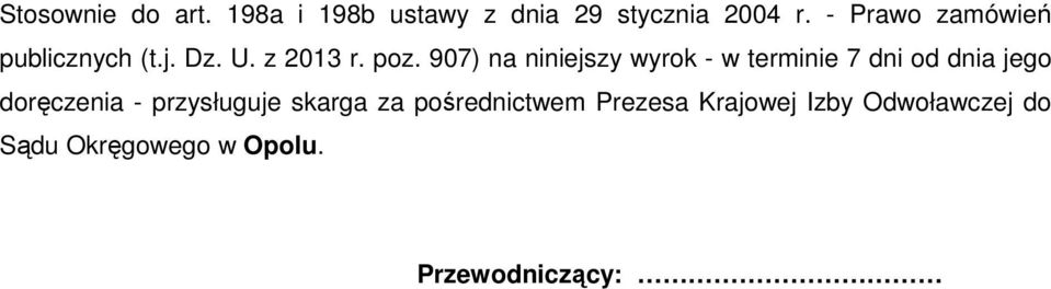 907) na niniejszy wyrok - w terminie 7 dni od dnia jego doręczenia -