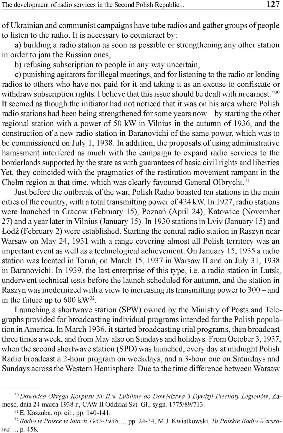 uncertain, c) punishing agitators for illegal meetings, and for listening to the radio or lending radios to others who have not paid for it and taking it as an excuse to confiscate or withdraw