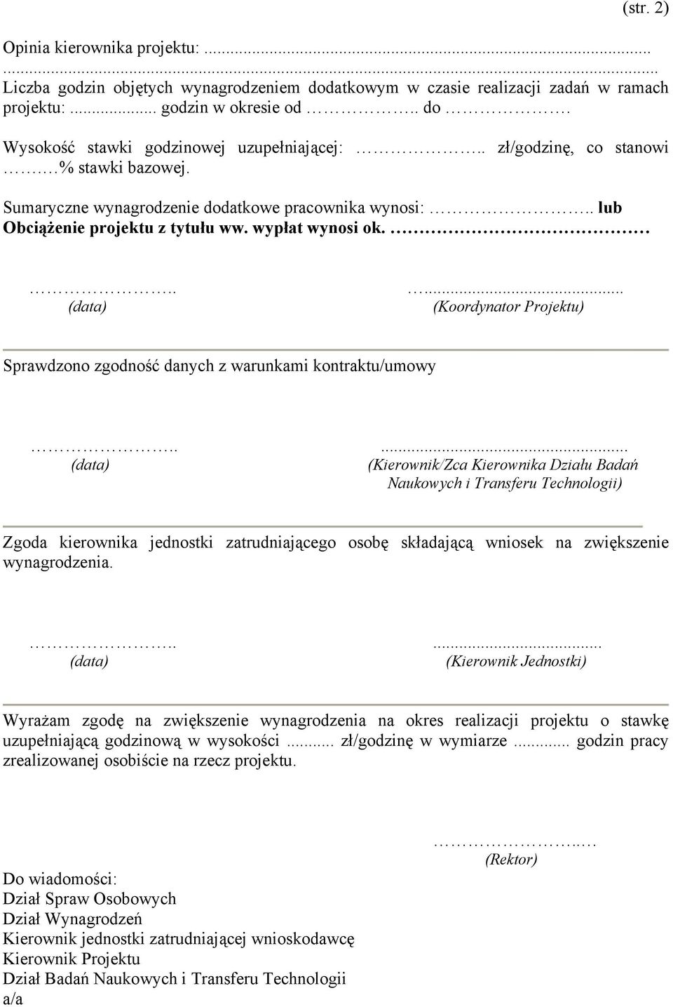 ..... (Koordynator Projektu) Sprawdzono zgodność danych z warunkami kontraktu/umowy.