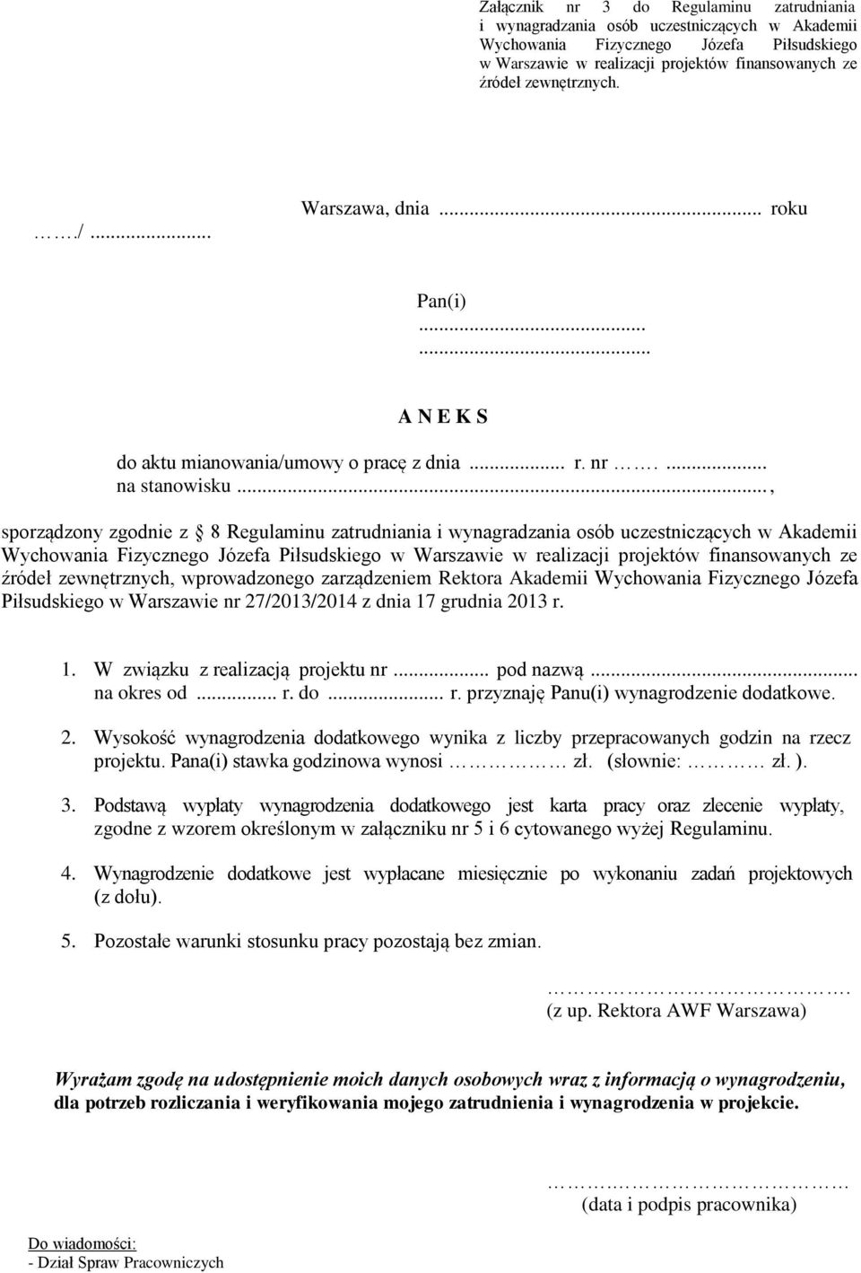 .., sporządzony zgodnie z 8 Regulaminu zatrudniania i wynagradzania osób uczestniczących w Akademii Wychowania Fizycznego Józefa Piłsudskiego w Warszawie w realizacji projektów finansowanych ze