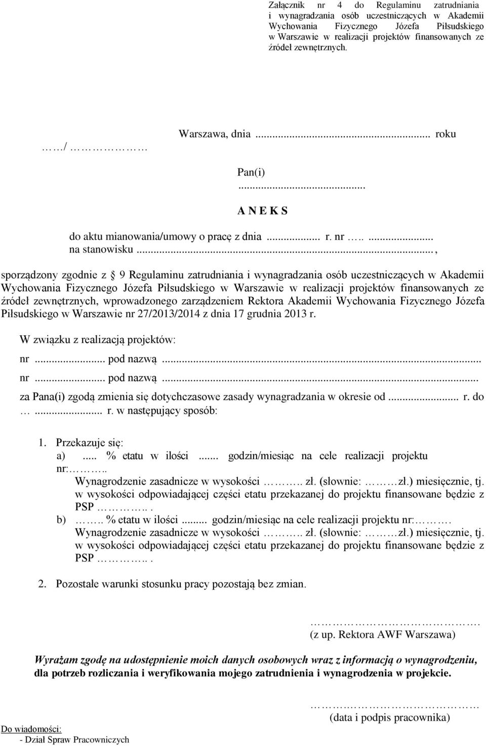 .., sporządzony zgodnie z 9 Regulaminu zatrudniania i wynagradzania osób uczestniczących w Akademii Wychowania Fizycznego Józefa Piłsudskiego w Warszawie w realizacji projektów finansowanych ze