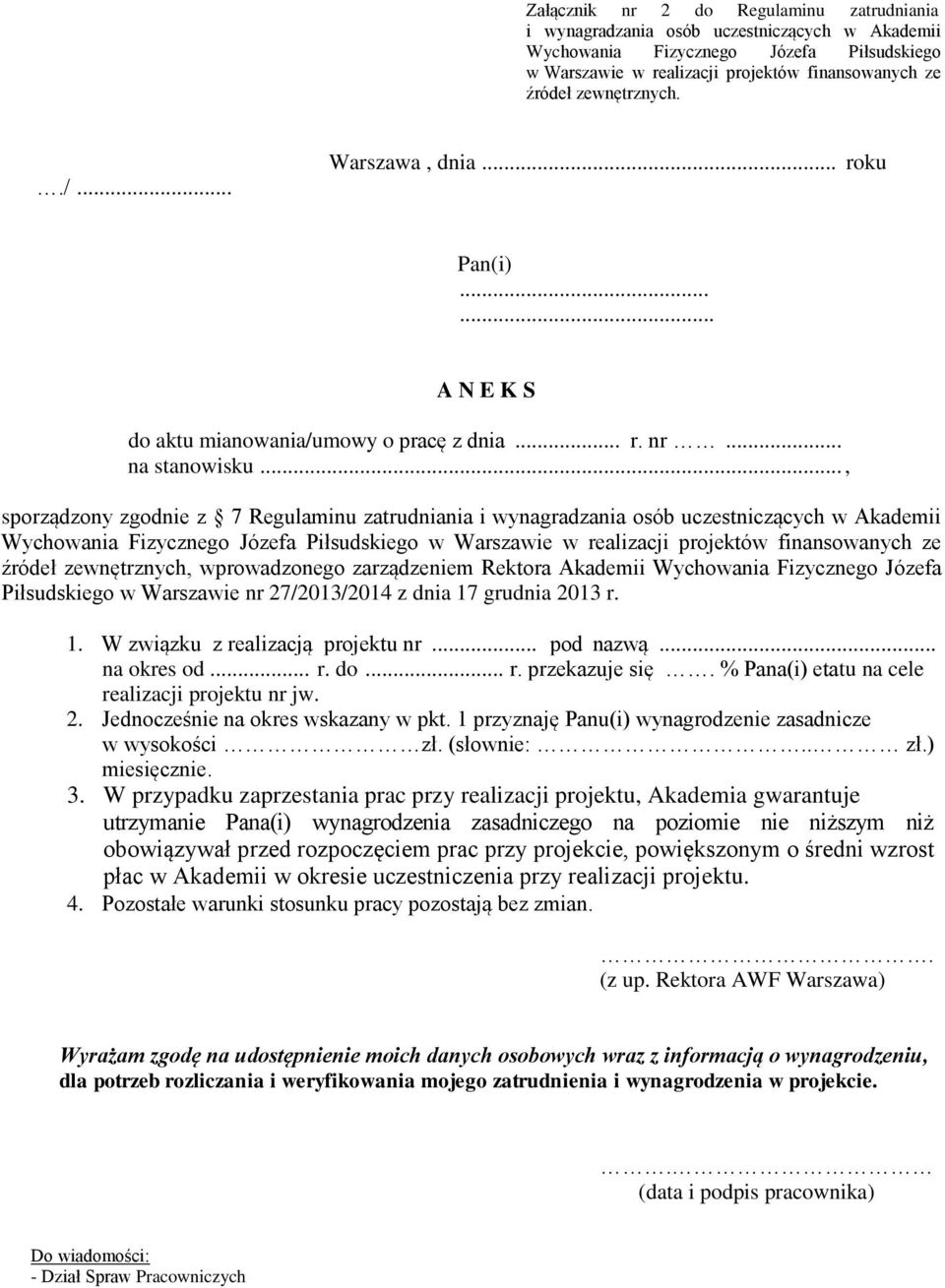 .., sporządzony zgodnie z 7 Regulaminu zatrudniania i wynagradzania osób uczestniczących w Akademii Wychowania Fizycznego Józefa Piłsudskiego w Warszawie w realizacji projektów finansowanych ze