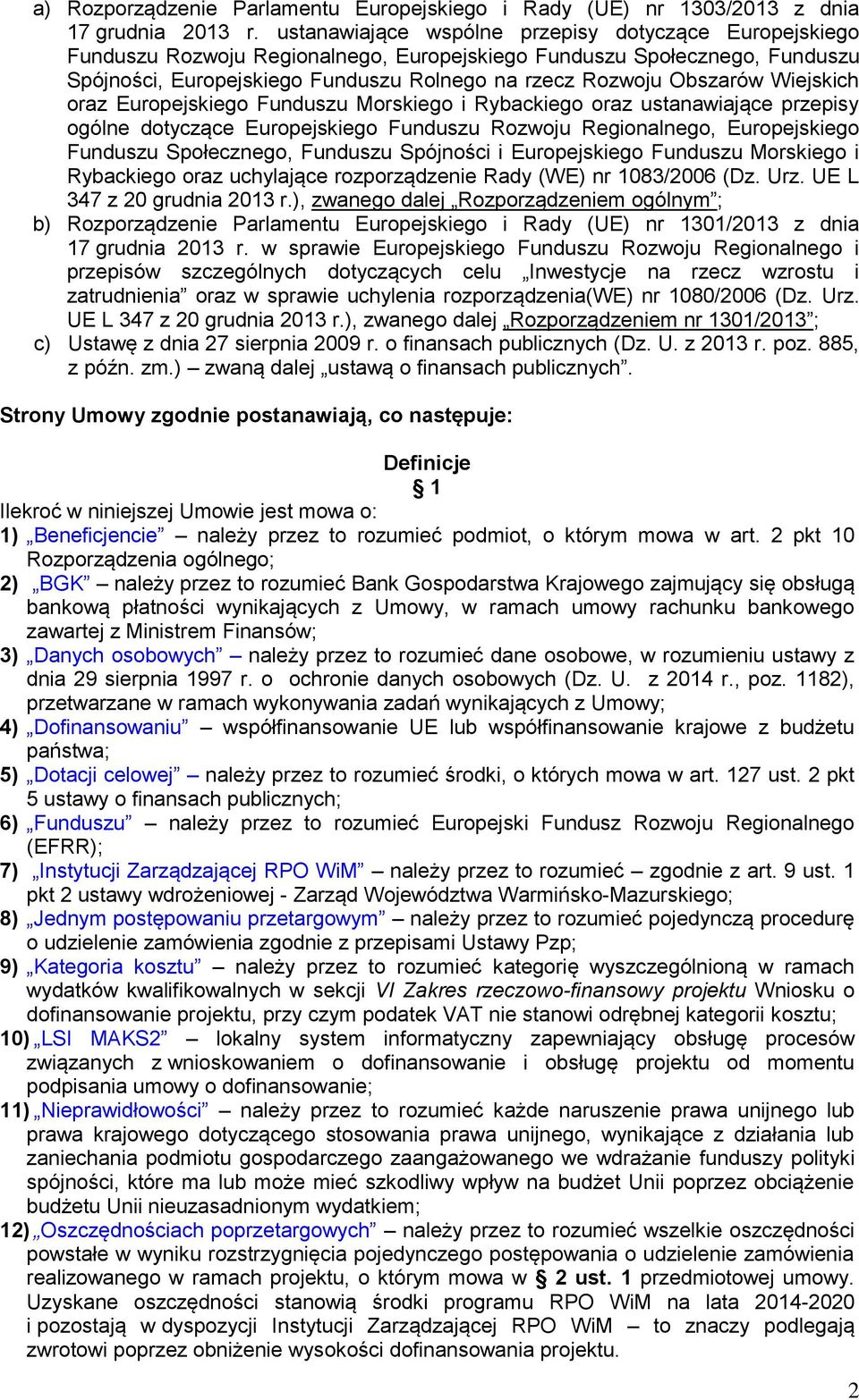 Wiejskich oraz Europejskiego Funduszu Morskiego i Rybackiego oraz ustanawiające przepisy ogólne dotyczące Europejskiego Funduszu Rozwoju Regionalnego, Europejskiego Funduszu Społecznego, Funduszu