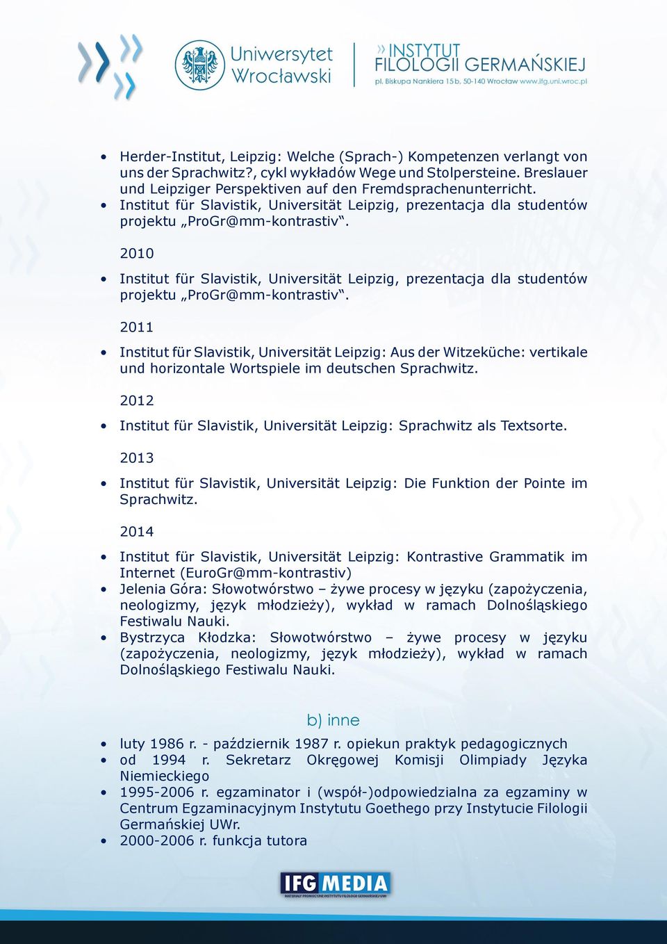 2010  2011 Institut für Slavistik, Universität Leipzig: Aus der Witzeküche: vertikale und horizontale Wortspiele im deutschen Sprachwitz.