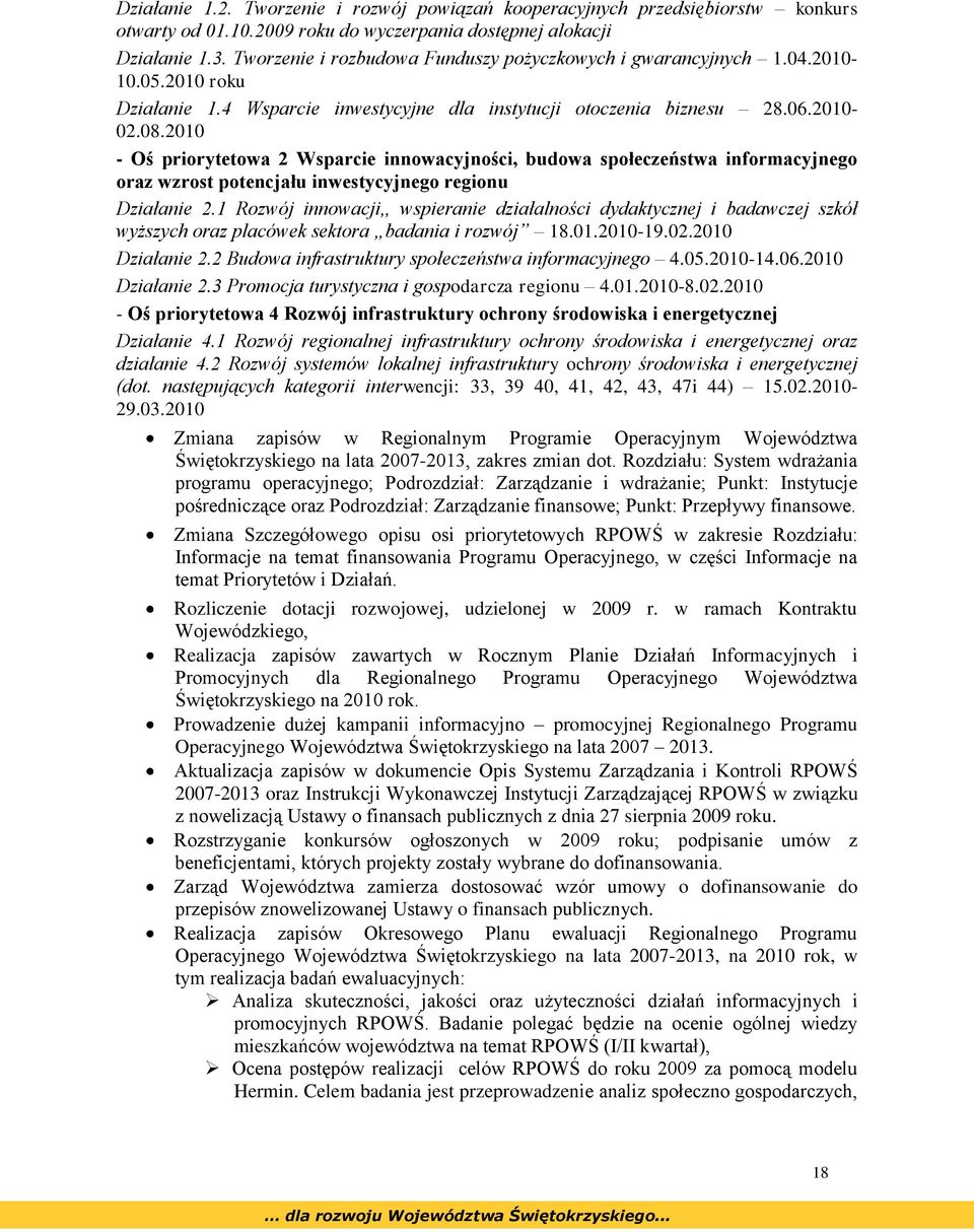 2010 - Oś priorytetowa 2 Wsparcie innowacyjności, budowa społeczeństwa informacyjnego oraz wzrost potencjału inwestycyjnego regionu Działanie 2.