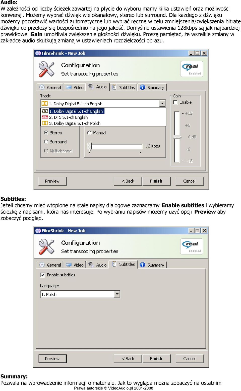 Domyślne ustawienia 128kbps są jak najbardziej prawidłowe. Gain umożliwia zwiększenie głośności dźwięku.