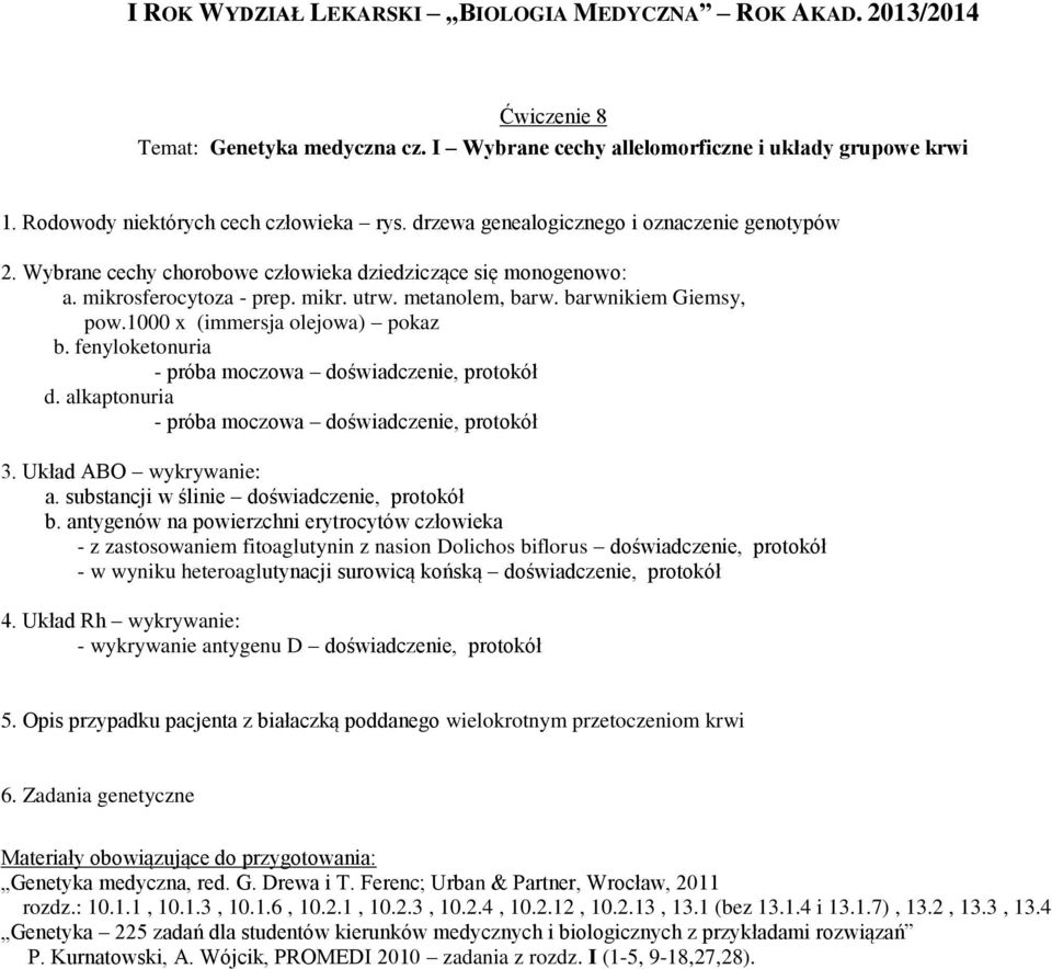 fenyloketonuria - próba moczowa doświadczenie, protokół d. alkaptonuria - próba moczowa doświadczenie, protokół 3. Układ ABO wykrywanie: a. substancji w ślinie doświadczenie, protokół b.