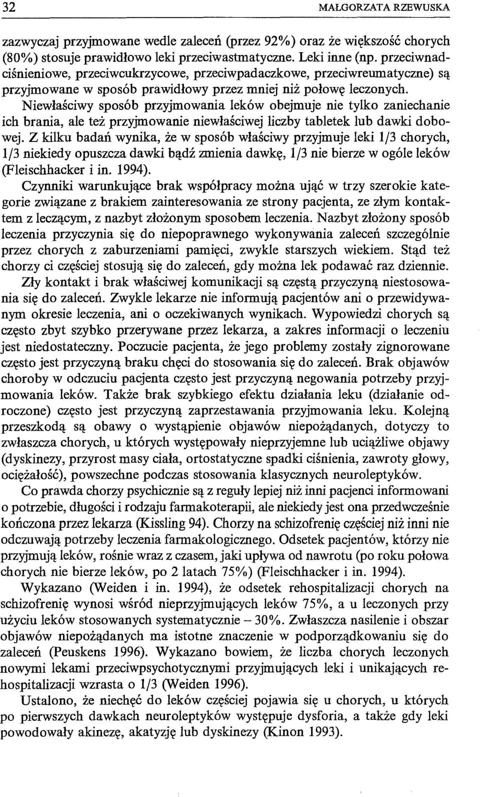 Niewłaściwy sposób przyjmowania leków obejmuje nie tylko zaniechanie ich brania, ale też przyjmowanie niewłaściwej liczby tabletek lub dawki dobowej.