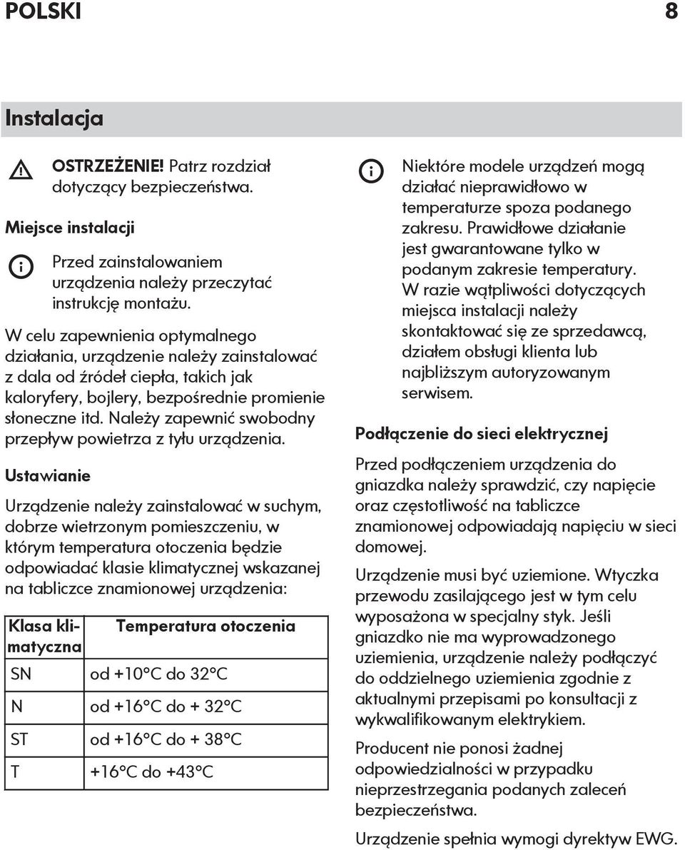 Należy zapewnić swobodny przepływ powietrza z tyłu urządzenia.