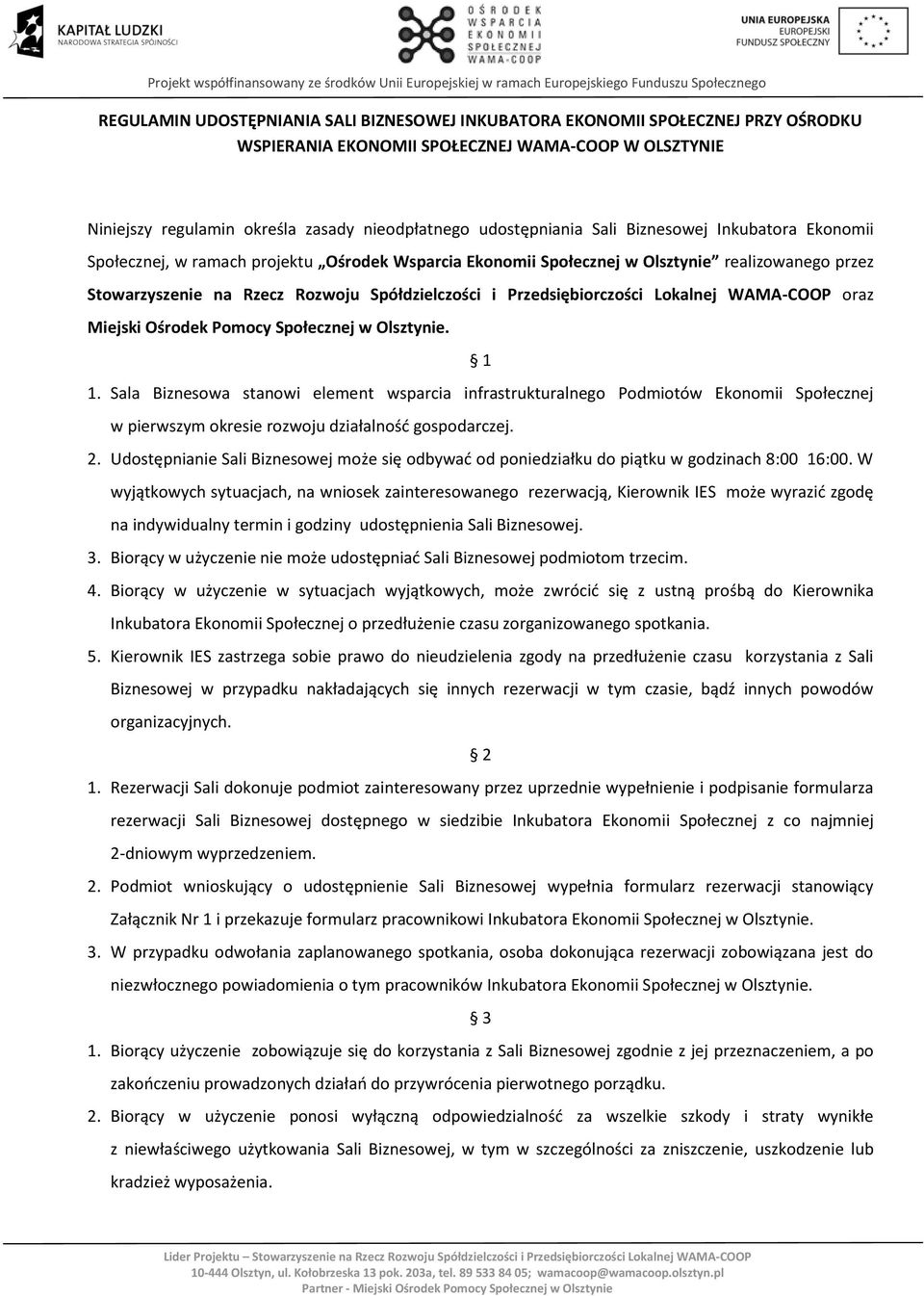 Przedsiębiorczości Lokalnej WAMA-COOP oraz Miejski Ośrodek Pomocy Społecznej w Olsztynie. 1 1.