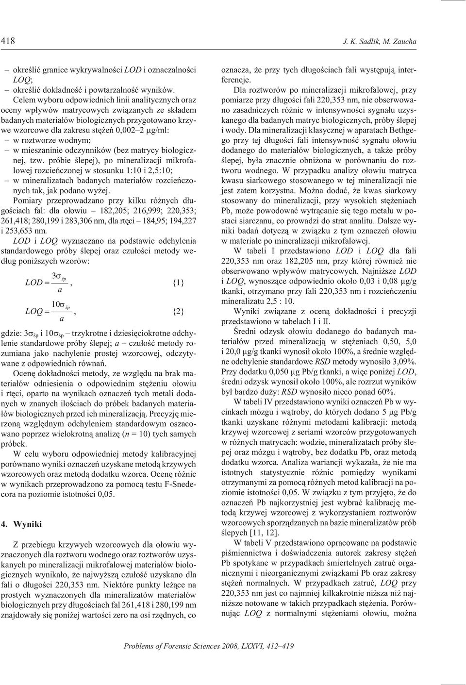 kresu st ê eñ 0,002 2 g/ml: w roztworze wodnym; w mieszaninie odczynników (bez matrycy biolo gicz - nej, tzw.