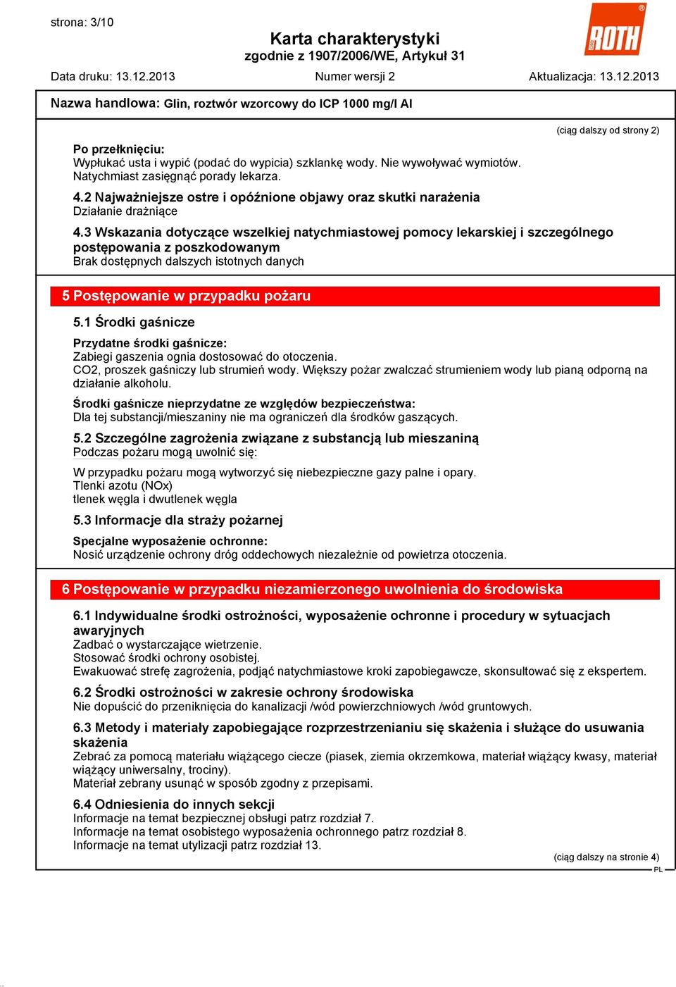 3 Wskazania dotyczące wszelkiej natychmiastowej pomocy lekarskiej i szczególnego postępowania z poszkodowanym 5 Postępowanie w przypadku pożaru 5.