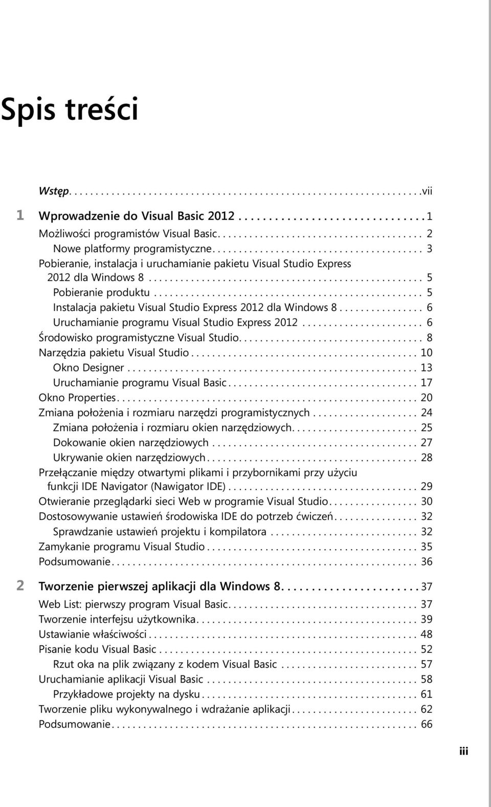 ................................................... 5 Pobieranie produktu................................................... 5 Instalacja pakietu Visual Studio Express 2012 dla Windows 8.