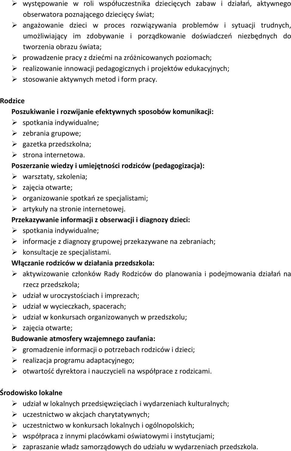 projektów edukacyjnych; stosowanie aktywnych metod i form pracy.