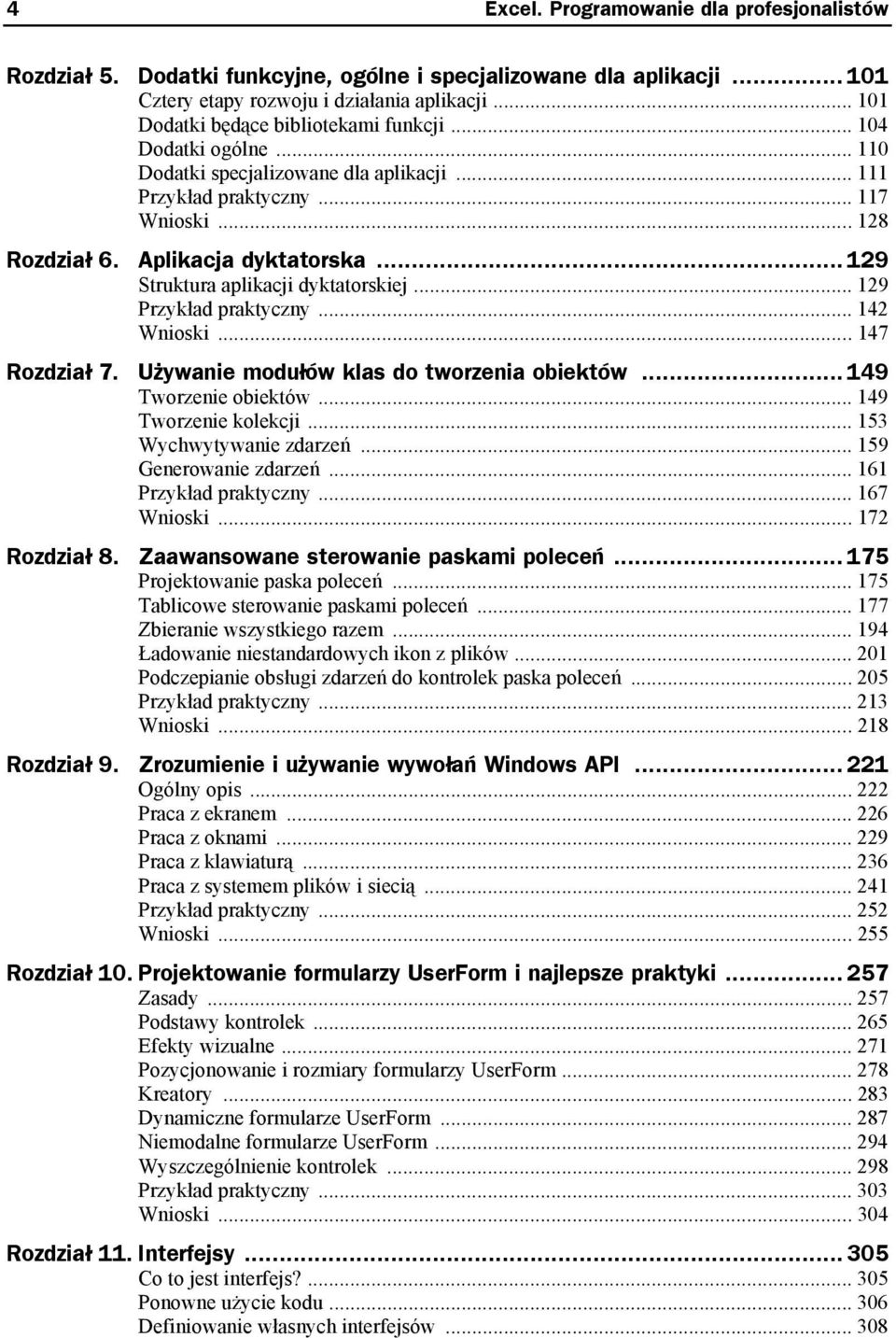 .. 129 Struktura aplikacji dyktatorskiej... 129 Przykład praktyczny... 142 Wnioski... 147 Rozdział 7. Używanie modułów klas do tworzenia obiektów... 149 Tworzenie obiektów... 149 Tworzenie kolekcji.