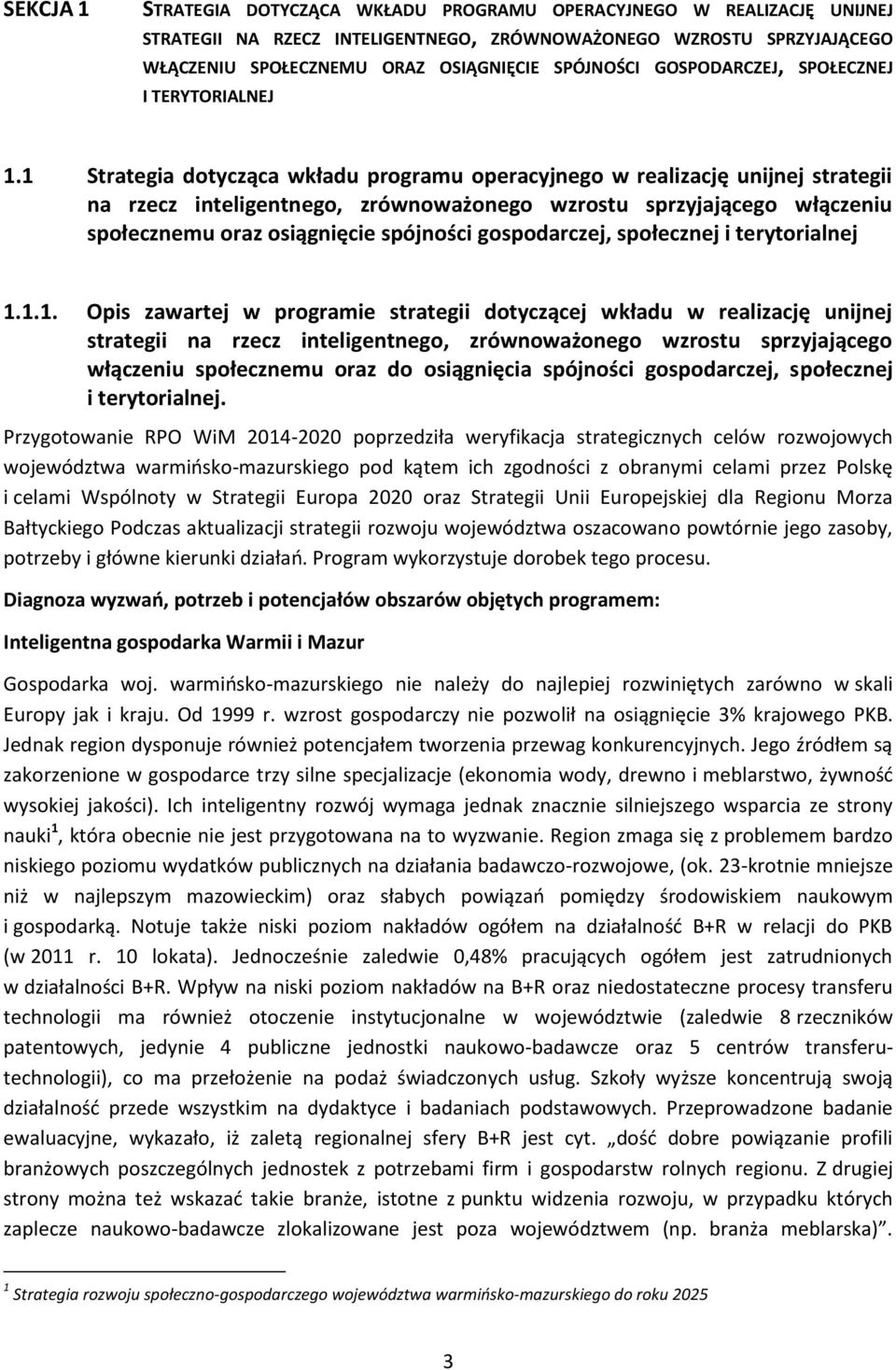 1 Strategia dotycząca wkładu programu operacyjnego w realizację unijnej strategii na rzecz inteligentnego, zrównoważonego wzrostu sprzyjającego włączeniu społecznemu oraz osiągnięcie spójności